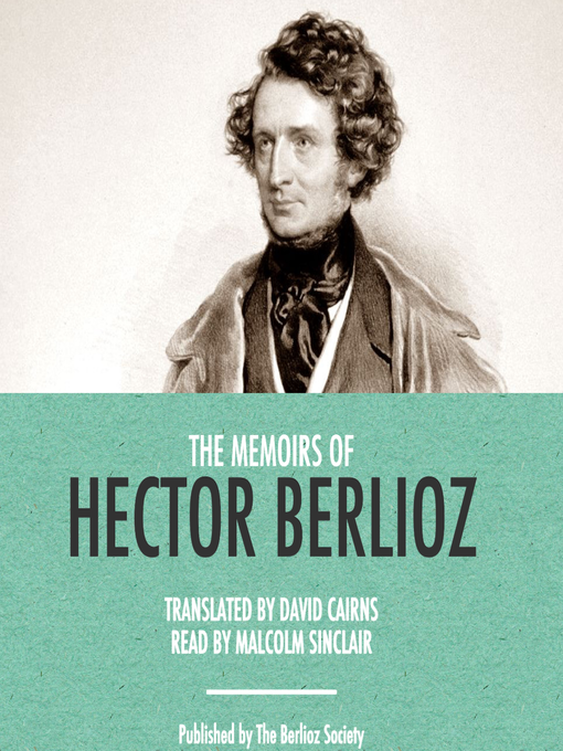 Title details for The Memoirs of Berlioz by Hector Berlioz - Wait list